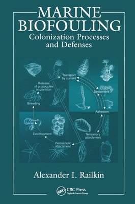 Marine Biofouling: Colonization Processes and Defenses - Railkin, Alexander I.