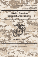 Marine Corps Techniques Publication McTp 3-40a (Formerly McWp 4-11.1) Health Service Support Operations May 2016