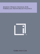 Marine design manual for fiberglass reinforced plastics