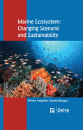 Marine Ecosystem: Changing Scenario and Sustainability