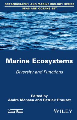 Marine Ecosystems: Diversity and Functions - Monaco, Andr (Editor), and Prouzet, Patrick (Editor)