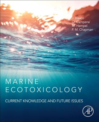 Marine Ecotoxicology: Current Knowledge and Future Issues - Blasco, Julin, and Chapman, Peter M., and Campana, Olivia