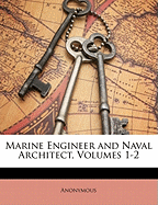 Marine Engineer and Naval Architect, Volumes 1-2