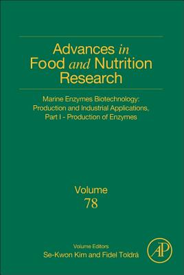 Marine Enzymes Biotechnology: Production and Industrial Applications, Part I - Production of Enzymes: Volume 78 - Toldra, Fidel (Editor), and Kim, Se-Kwon