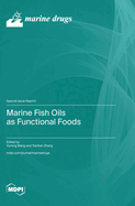 Marine Fish Oils as Functional Foods