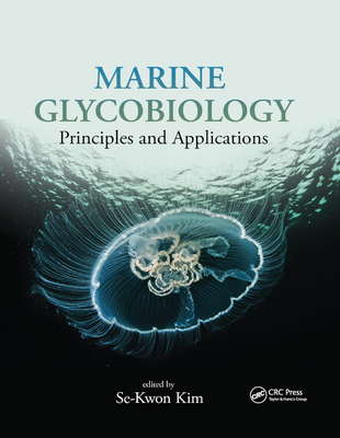 Marine Glycobiology: Principles and Applications - Kim, Se-Kwon (Editor)