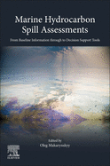 Marine Hydrocarbon Spill Assessments: From Baseline Information Through to Decision Support Tools