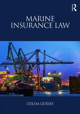 Marine Insurance Law - Gurses, Ozlem