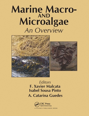 Marine Macro- and Microalgae: An Overview - Malcata, F. Xavier (Editor), and Sousa Pinto, Isabel (Editor), and Guedes, A. Catarina (Editor)