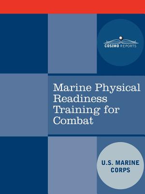 Marine Physical Readiness Training for Combat - U S Marine Corps, and United States Marine Corps