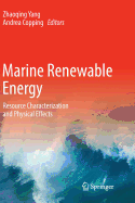 Marine Renewable Energy: Resource Characterization and Physical Effects