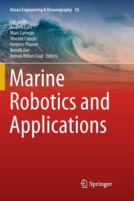 Marine Robotics and Applications - Jaulin, Luc (Editor), and Caiti, Andrea (Editor), and Carreras, Marc (Editor)