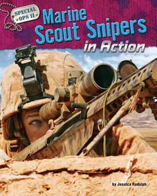 Marine Scout Snipers in Action - Rudolph, Jessica