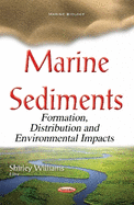 Marine Sediments: Formation, Distribution & Environmental Impacts