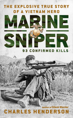 Marine Sniper: 93 Confirmed Kills - Henderson, Charles