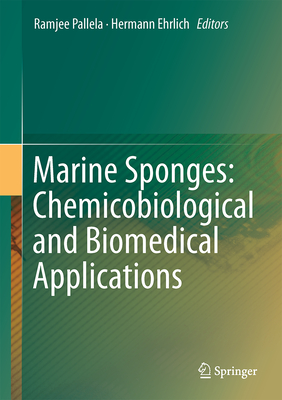 Marine Sponges: Chemicobiological and Biomedical Applications - Pallela, Ramjee (Editor), and Ehrlich, Hermann (Editor)