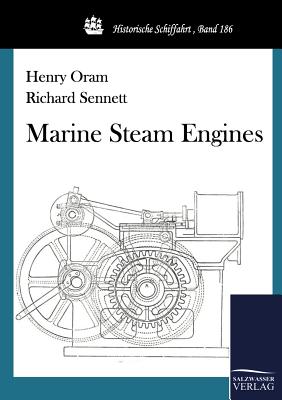 Marine Steam Engines - Sennett, Richard, Professor, and Oram, Henry