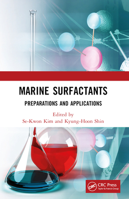 Marine Surfactants: Preparations and Applications - Kim, Se-Kwon (Editor), and Shin, Kyung-Hoon (Editor)