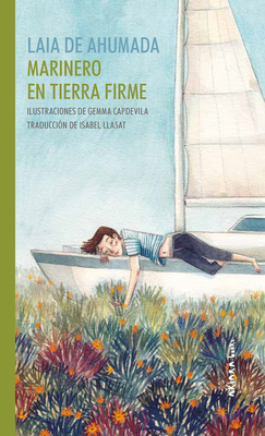 Marinero En Tierra Firme - Capdevila, Gemma (Illustrator), and De Ahumada, Laia, and Llasat, Isabel (Translated by)