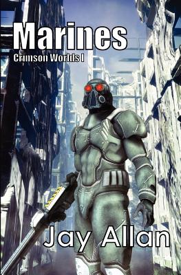 Marines: Crimson Worlds 1 - Allan, Jay