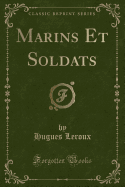 Marins Et Soldats (Classic Reprint)