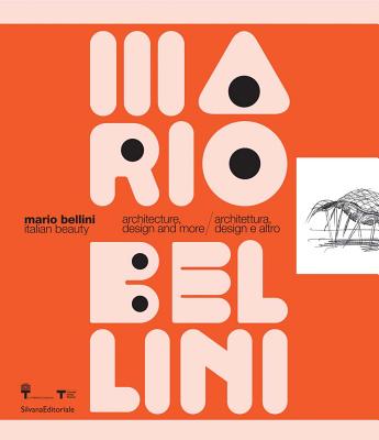 Mario Bellini. Italian Beauty - Moschini, Francesco