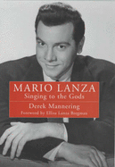 Mario Lanza: Singing to the Gods