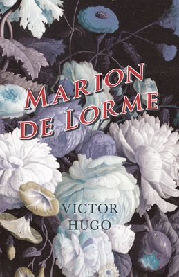 Marion de Lorme - Hugo, Victor