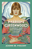 Marion Greenwood: Portrait and Self-Portrait--A Biography