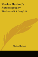 Marion Harland's Autobiography: The Story Of A Long Life