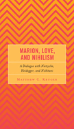 Marion, Love, and Nihilism: A Dialogue with Nietzsche, Heidegger, and Nishitani