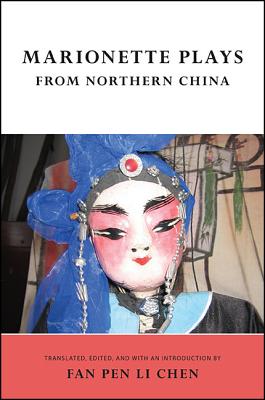 Marionette Plays from Northern China - Chen, Fan Pen Li (Introduction by)