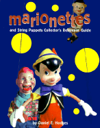 Marionettes and String Puppets Collector's Reference Guide - Hodges, Daniel E