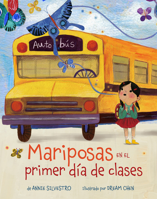 Mariposas En El Primer D?a de Clases (Spanish Edition) - Silvestro, Annie, and Chen, Dream (Illustrator)