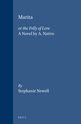 Marita: Or the Folly of Love: A Novel by A. Native - Newell, Stephanie