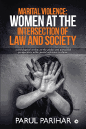 Marital Violence: Women at the intersection of Law and Society: A sociological review on the global and parochial perspectives with special reference to Pune.