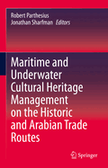 Maritime and Underwater Cultural Heritage Management on the Historic and Arabian Trade Routes