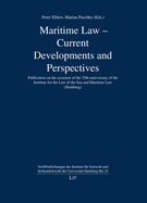 Maritime Law - Current Developments and Perspectives: Publication on the Occasion of the 35th Anniversary of the Institute for the Law of the Sea and Maritime Law (Hamburg) Volume 24