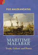 Maritime Malabar: Trade, Culture and Power