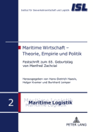 Maritime Wirtschaft - Theorie, Empirie Und Politik: Festschrift Zum 65. Geburtstag Von Manfred Zachcial