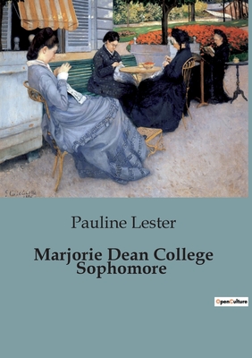 Marjorie Dean College Sophomore - Lester, Pauline