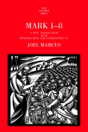 Mark 1-8: A New Translation with Introduction and Commentary