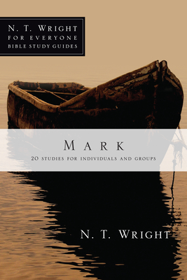 Mark: 20 Studies for Individuals and Groups - Wright, N T, and Johnson, Lin (Contributions by)