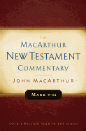 Mark 9-16 MacArthur New Testament Commentary: Volume 6