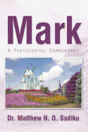 Mark: A Pentecostal Commentary