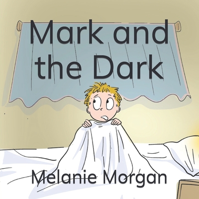Mark and the Dark - Morgan, Melanie