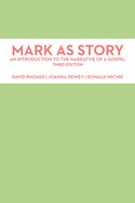 Mark as Story: An Introduction to the Narrative of a Gospel, Third Edition