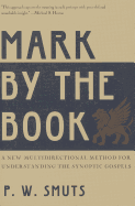 Mark by the Book: A New Multidirectional Method for Understanding the Synoptic Gospels
