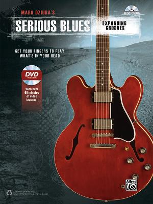 Mark Dziuba's Serious Blues -- Expanding Grooves: Get Your Fingers to Play What's in Your Head, Book & DVD - Dziuba, Mark