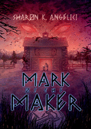 Mark of the Maker (the Maker Series)